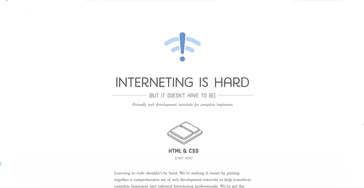 Interneting is hard: a Great Place for Learning HTML & CSS.