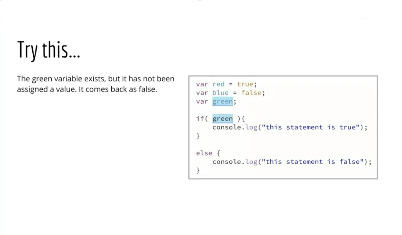 Test, null is false, undefined is false, zero & false are also false.