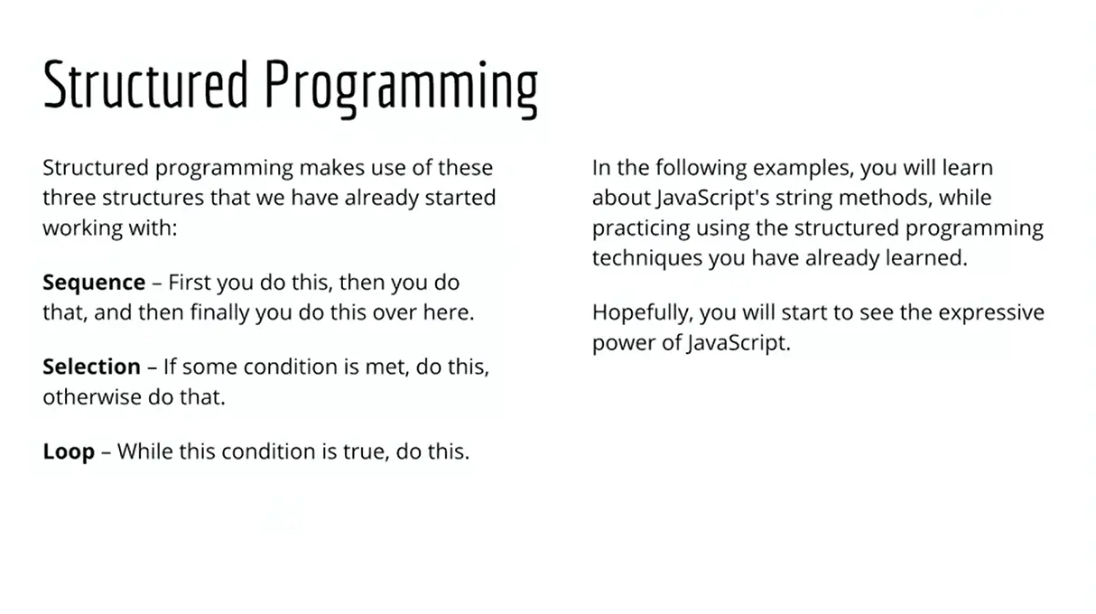 Structured Programming - sequence, selection & loop.