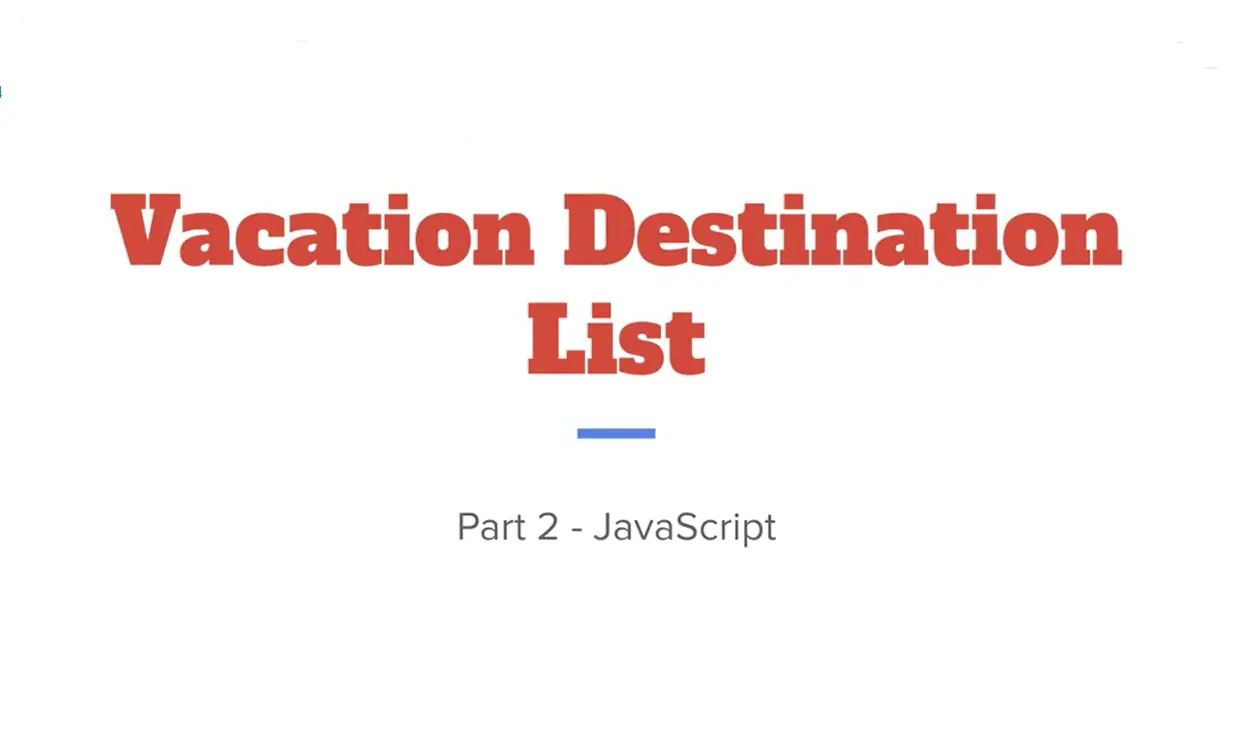 Vacation Destination List - JavaScript.